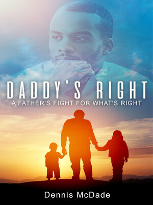 cover image of Daddy's Right: a Father's Fight for What's Right